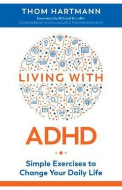 Living with ADHD : Simple Exercises to Change Your Daily Life